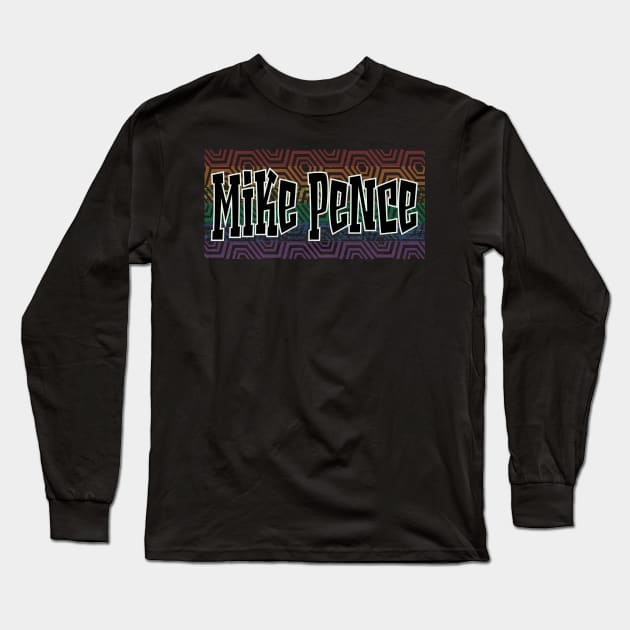 LGBTQ PRIDE USA PENCE Long Sleeve T-Shirt by Zodiac BeMac